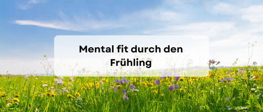 Mental fit durch den Frühling